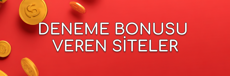 Deneme Bonusu Veren Siteler